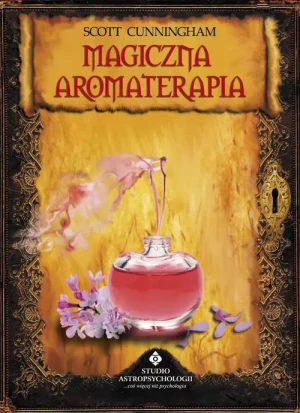 Magiczna aromaterapia - Cunningham Scott - książka