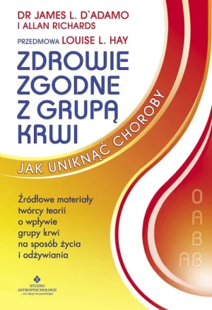 Zdrowie zgodne z grupą krwi - praca zbiorowa - książka