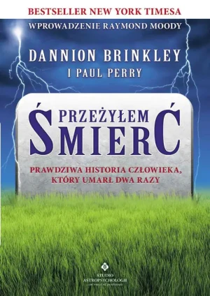 Przeżyłem śmierć - Brinkley Dannion,  Perry Paul - książka