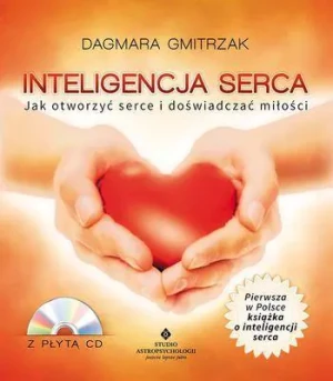 Inteligencja serca. Jak otworzyć serce i doświadczać miłości - Dagmara Gmitrzak - książka