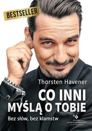 Co inni myślą o tobie. Bez słów, bez kłamstw - Thorsten Havener - książka