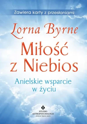 Miłość z Niebios. Anielskie wsparcie w życiu - Lorna Byrne - książka