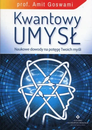 Kwantowy umysł - prof. Amit Goswami - książka