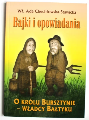 Bajki i opowidania O królu Bursztynie władcy Dedykacja autora - W opisie - książka