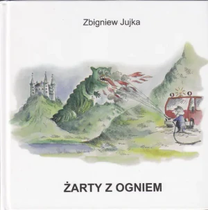 Żarty z ogniem - praca zbiorowa - książka