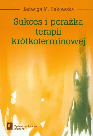 Sukces i Porażka Terapii Krótkoterminowej - Rakowska Jadwiga - książka