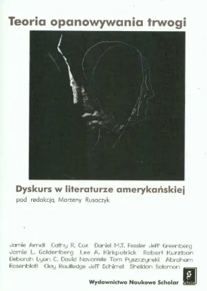 Teoria opanowywania trwogi. Dyskurs w literaturze amerykańskiej - Rusaczyk Marzena (red.) - książka
