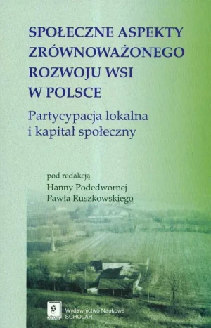 Społeczne Aspekty Zrównoważonego Rozwoju na Wsi w Polsce - Podedworna Hanna, Ruszkowski Paweł (red.) - książka