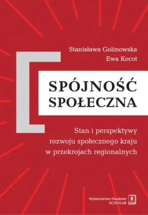 Spójność społeczna - Golinowska Stanisława,  Kocot Ewa - książka