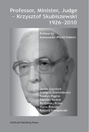 Professor, Minister, Judge - Krzysztof Skubiszewski 1926-2010 - James Crawford Grzegorz Dziemidowicz Rosalyn Higgi - książka