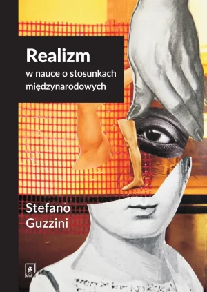 Realizm w nauce o stosunkach międzynarodowych - Stefano Guzzini - książka