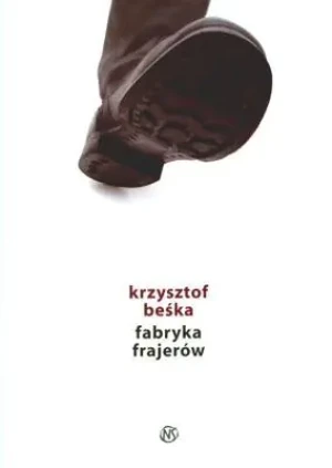 Fabryka frajerów - Beśka Krzysztof - książka