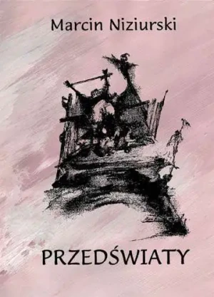 Przedświaty - Marcin Niziurski - książka