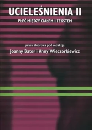 Ucieleśnienia II - Joanna Bator, Anna Wieczorkiewicz - książka