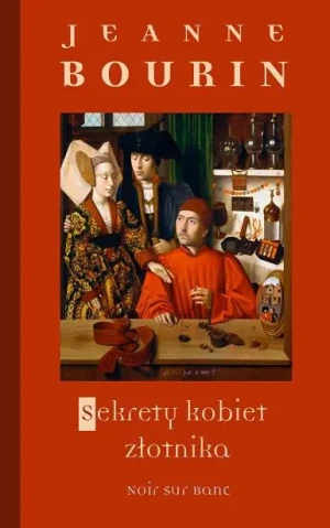 Sekrety kobiet złotnika - Bourin Jeanne - książka
