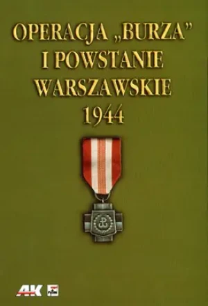 Operacja "Burza" i Powstanie Warszawskie 1944 - Krzysztof Komorowski (red.) - książka