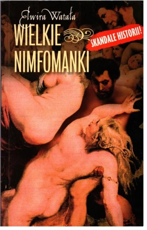 Wielkie nimfomanki - Elwira Watała - książka