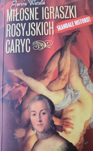 Miłosne igraszki rosyjskich caryc - Elwira Watała - książka