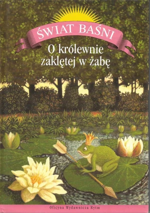 Świat baśni. O królewnie zaklętej w żabę -  - książka