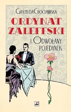 Ordynat Zaleffski i odwołany pojedynek - Chocimirska Gryzelda - książka