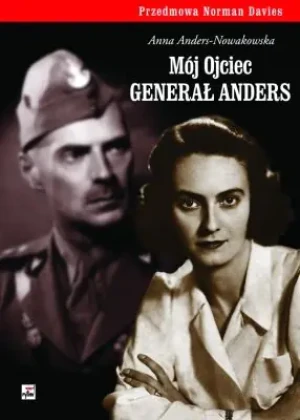 Mój ojciec generał anders - Anna Anders-Nowakowska - książka