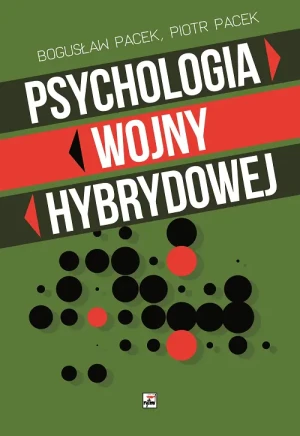 Psychologia wojny hybrydowej - Bogusław Pacek, Piotr Pacek - książka