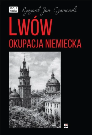 Lwów. Okupacja niemiecka - Ryszard Jan Czarnowski - książka
