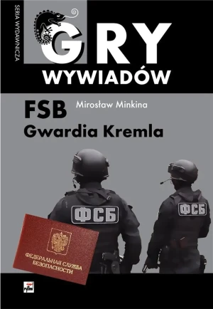 FSB. Gwardia Kremla - Mirosław Minkina - książka