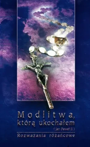 Modlitwa, którą ukochałem... Rozważania Różańcowe - ks. Waldemar Karasiński - ks. Waldemar Karasiński - książka