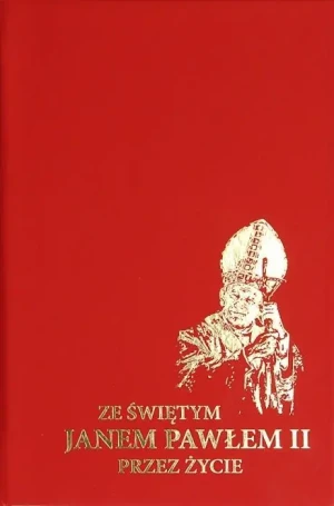Ze Świętym Janem Pawłem II przez życie - praca zbiorowa - książka