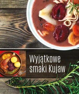 Wyjątkowe smaki Kujaw - praca zbiorowa - książka