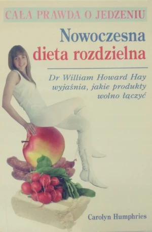 Nowoczesna Dieta Rozdzielna - Humphries Carolyn, William Howard Hay - książka