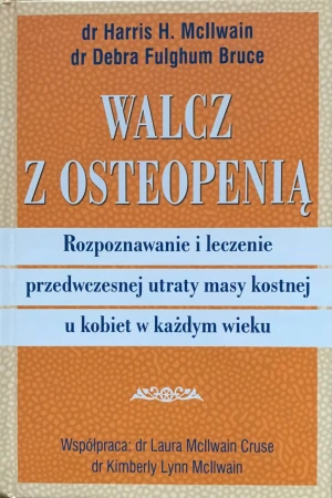 Walcz z osteopenią - Mcilwain Harris - książka