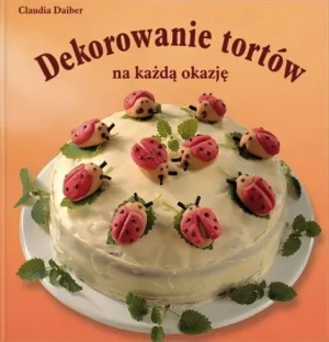 Dekorowanie tortów - Claudia Daiber - książka