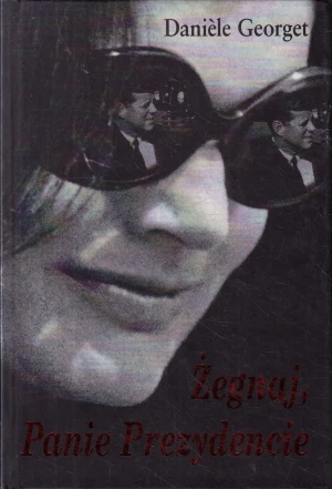 Żegnaj, Panie Prezydencie - Georget Daniele, Danièle Georget - książka