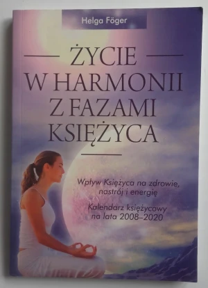 Życie w Harmonii z Fazami Księżyca - Foger Helga - książka