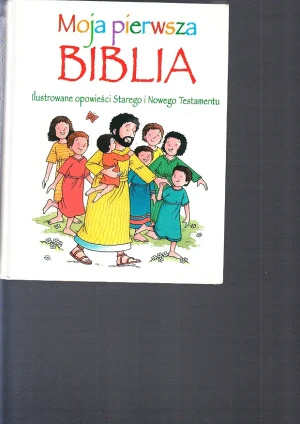 Moja pierwsza Biblia. Ilustrowane opowieści Starego i Nowego Testamentu - Alexander Pat - książka