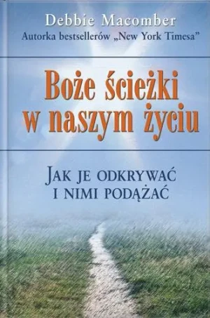 Boże ścieżki w naszym życiu - Macomber Debbie - książka