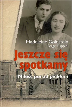 Jeszcze się Spotkamy - Goldstein Madeleine, M.Goldstein i in. - książka