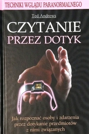Czytanie Przez Dotyk. Techniki Wglądu Paranormalnego - Ted Andrews - książka