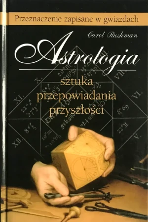 Astrologia - Sztuka Przepowiadania Przyszłości - Rushman Carol - książka