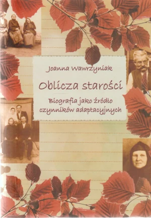 Oblicza starości - Wawrzyniak Joanna - książka
