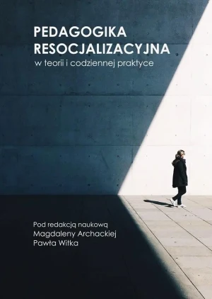 Pedagogika resocjalizacyjna w teorii i... - Paweł Witek - książka