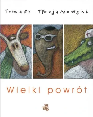 Wielki powrót - Trojanowski Tomasz - książka
