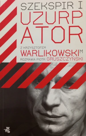 Szekspir i uzurpator - Gruszczyński Piotr, Warlikowski Krzysztof - książka