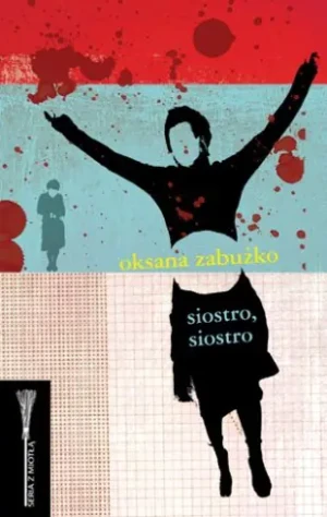 Siostro, siostro - Zabużko Oksana - książka