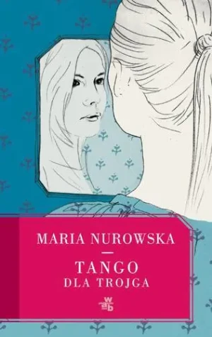 Tango dla trojga - Maria Nurowska - książka