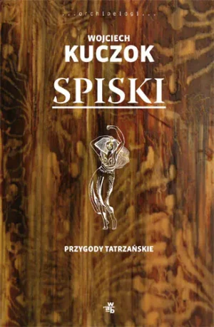 Spiski Przygody tatrzańskie - Wojciech Kuczok - Wojciech Kuczok - książka