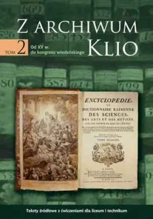 Z archiwum Klio. Od XV w. do kongresu wiedeńskiego. Tom 2 - Ostapowicz D., Suchodolski S., Szymikowski D. - książka