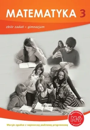 Matematyka z plusem 3. Zbiór zadań - M. Braun, J. Lech - książka